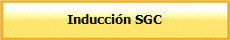 InducciÃƒÂ³n SGC